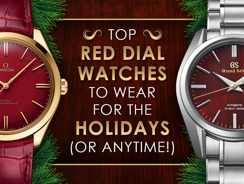 Top Red Dial Watches To Wear for the Holidays – Or Anytime